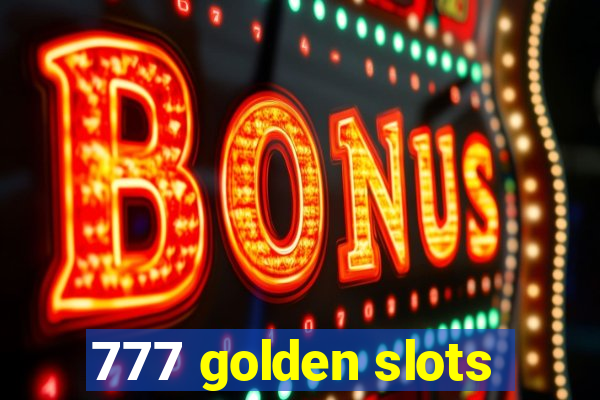 777 golden slots